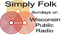 Simply Folk, Sundays on Wisconsin Public Radio